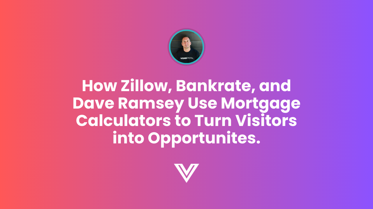 How Zillow, Bankrate, and Dave Ramsey Use Mortgage Calculators to Turn Visitors into opportunities