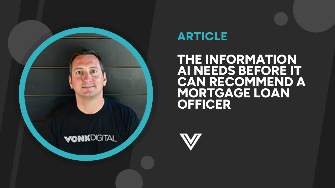 The Information AI Needs Before It Can Recommend a Mortgage Loan Officer